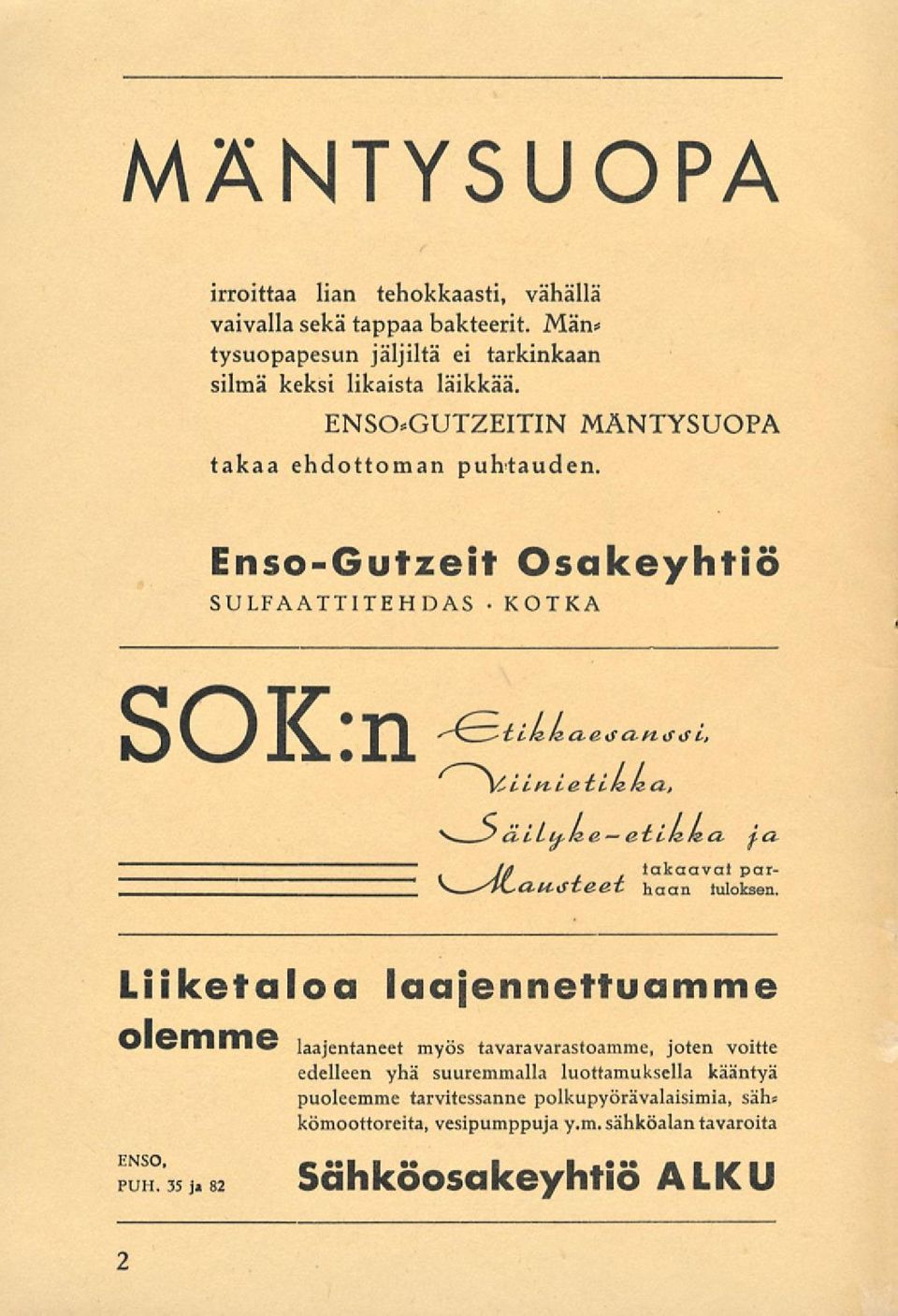 Enso-Gutzeit Osakeyhtiö SULFAATTITEHDAS KOTKA SOK:n XClL n l et Liz k cx, v y äilulze etllzka- ia Ja iakaavai parhaan tuloksen.