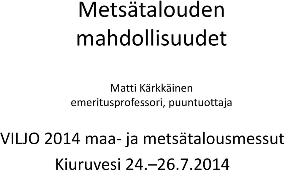 puuntuottaja VILJO 2014 maa- ja