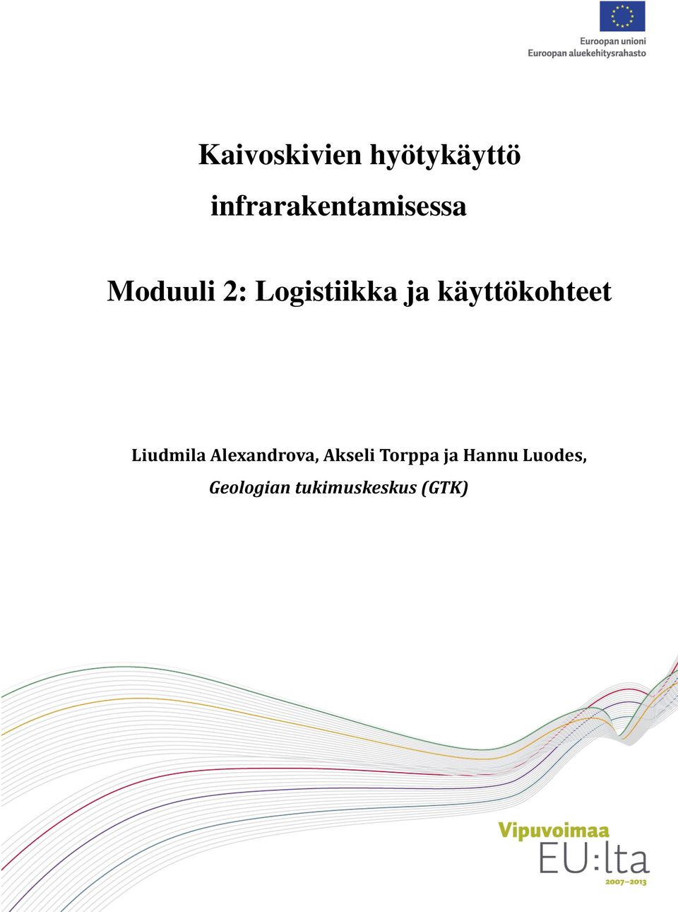 Logistiikka ja käyttökohteet Liudmila