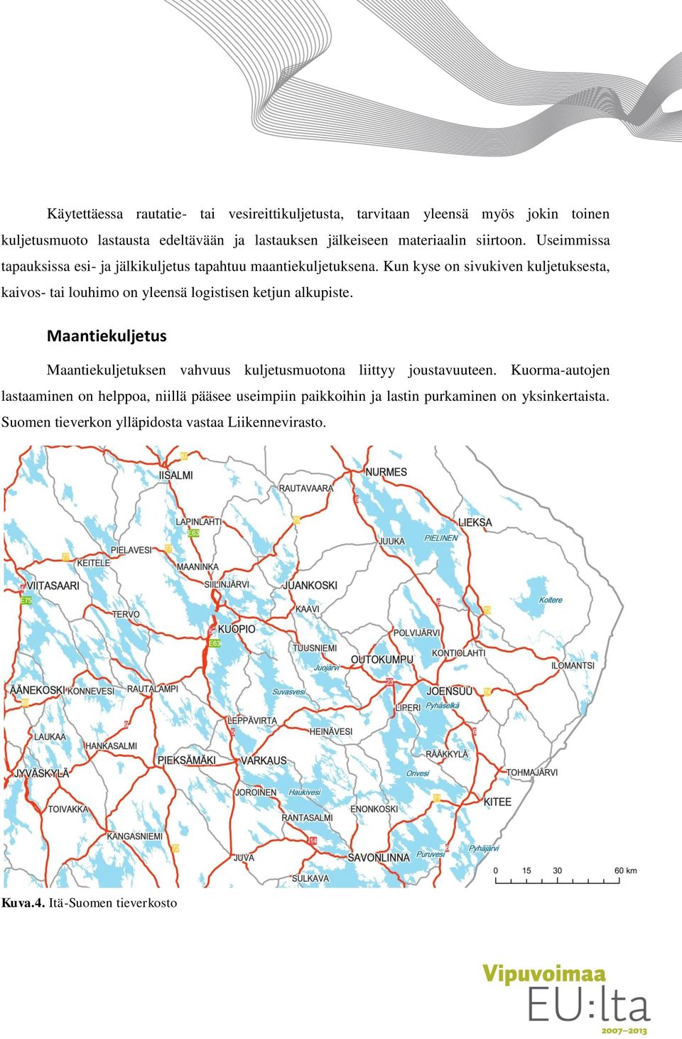 Kun kyse on sivukiven kuljetuksesta, kaivos- tai louhimo on yleensä logistisen ketjun alkupiste.