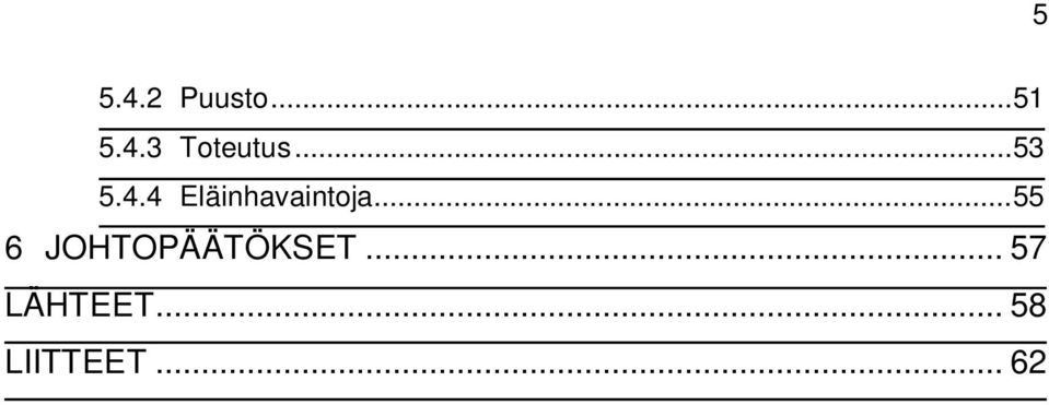 .. 55 6 JOHTOPÄÄTÖKSET.