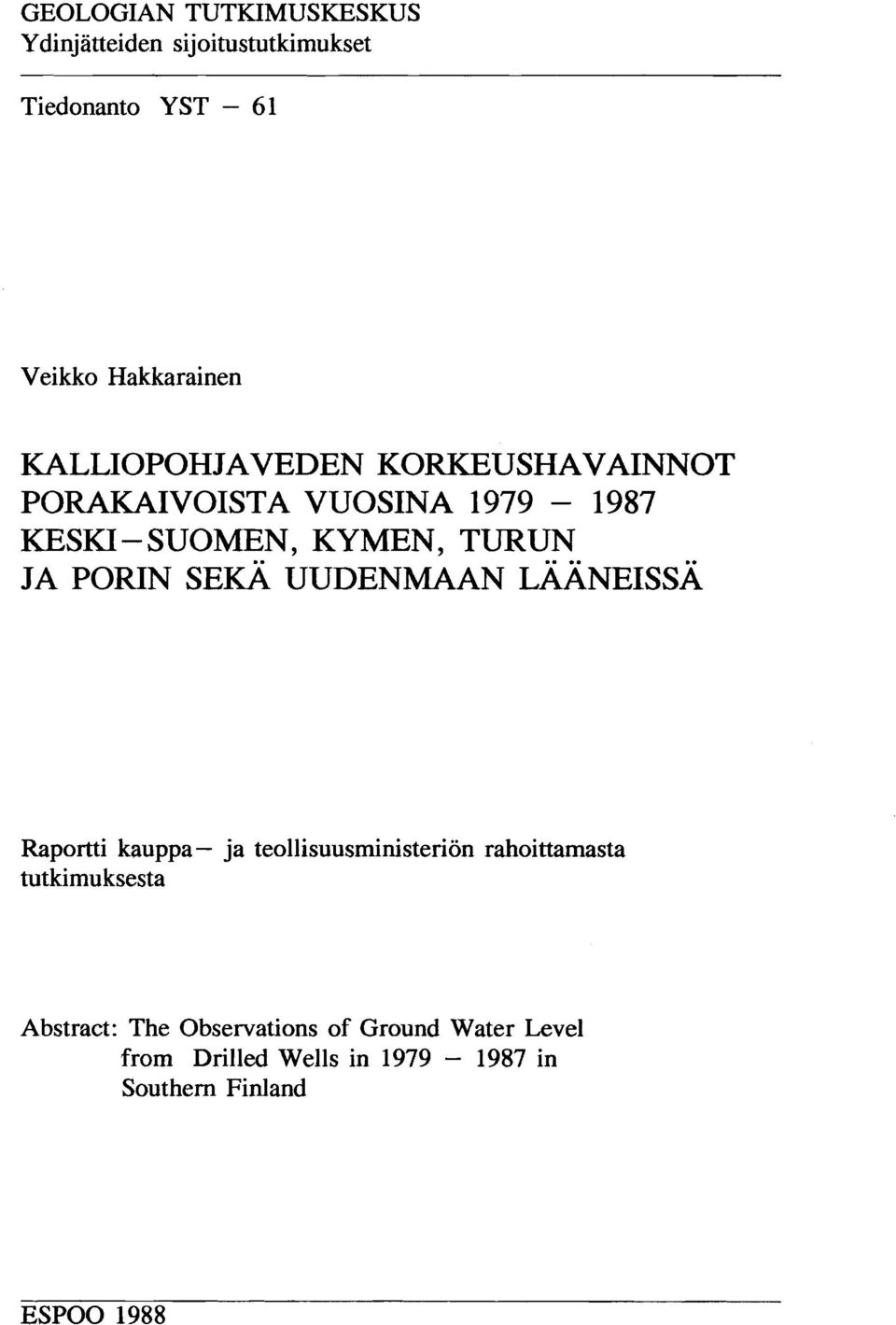 SEKÄ UUDENMAAN LAANEISSA Raportti kauppa - ja teollisuusministeriön rahoittamasta tutkimuksesta