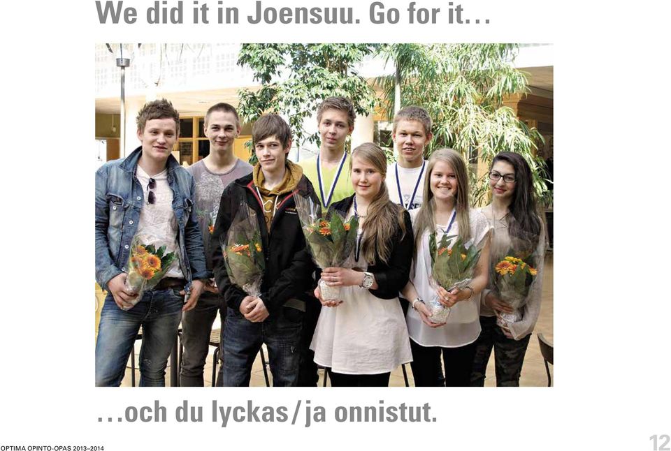 lyckas / ja onnistut.