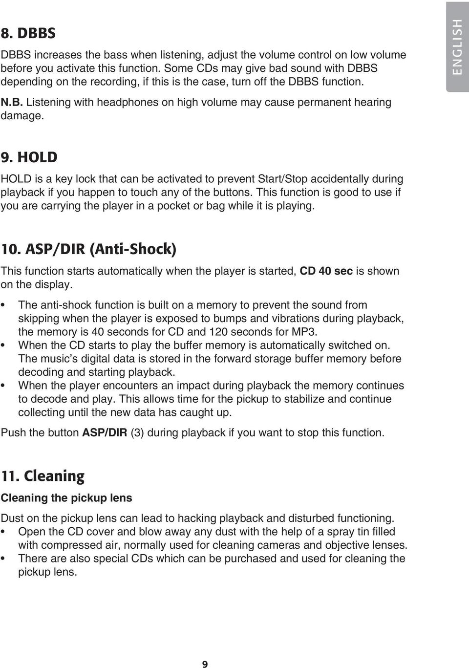 ENGLISH 9. HOLD HOLD is a key lock that can be activated to prevent Start/Stop accidentally during playback if you happen to touch any of the buttons.