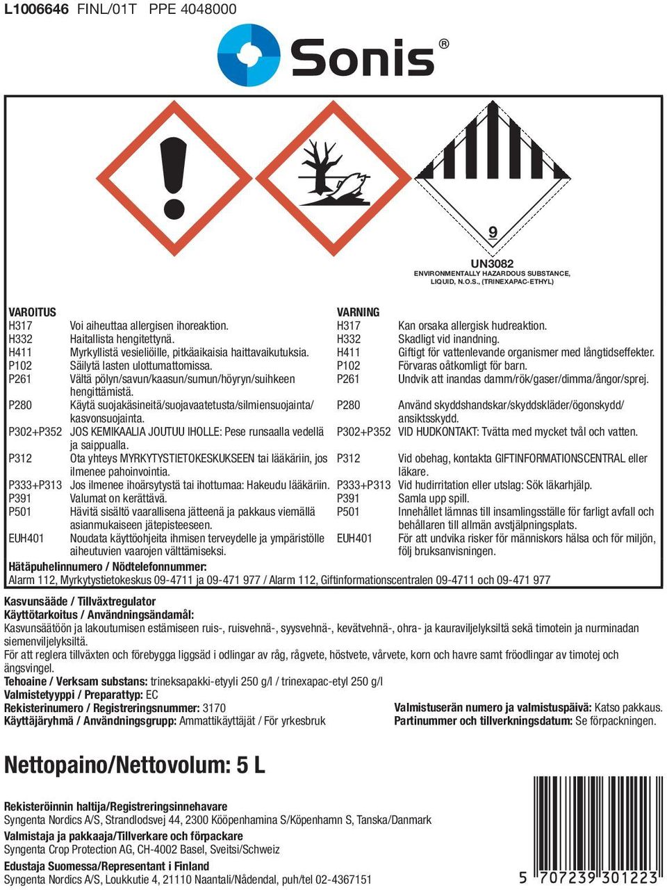 H411 Giftigt för vattenlevande organismer med långtidseffekter. P102 Säilytä lasten ulottumattomissa. P102 Förvaras oåtkomligt för barn.