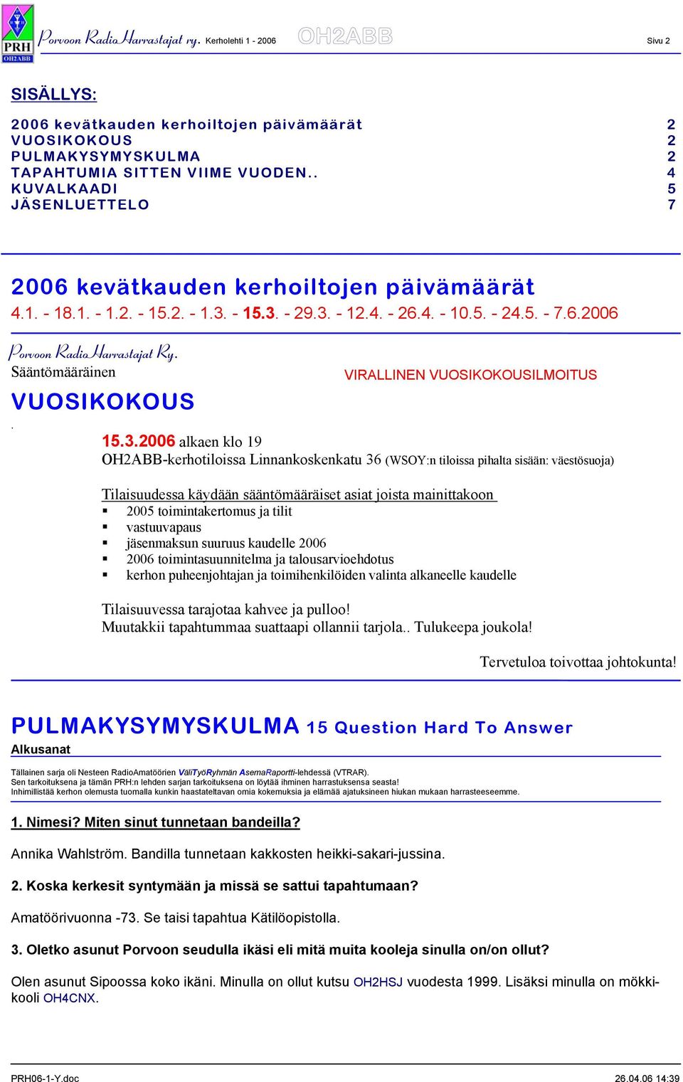 Sääntömääräinen VUOSIKOKOUS. VIRALLINEN VUOSIKOKOUSILMOITUS 15.3.