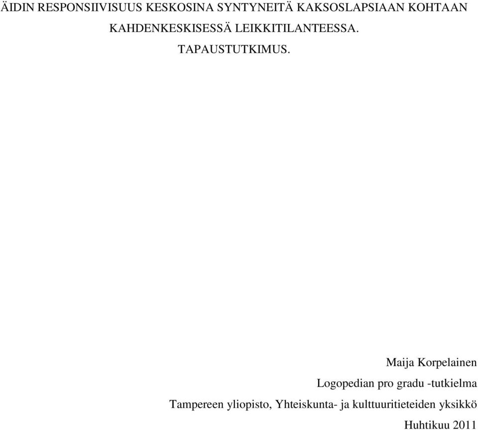 Maija Korpelainen Logopedian pro gradu -tutkielma Tampereen