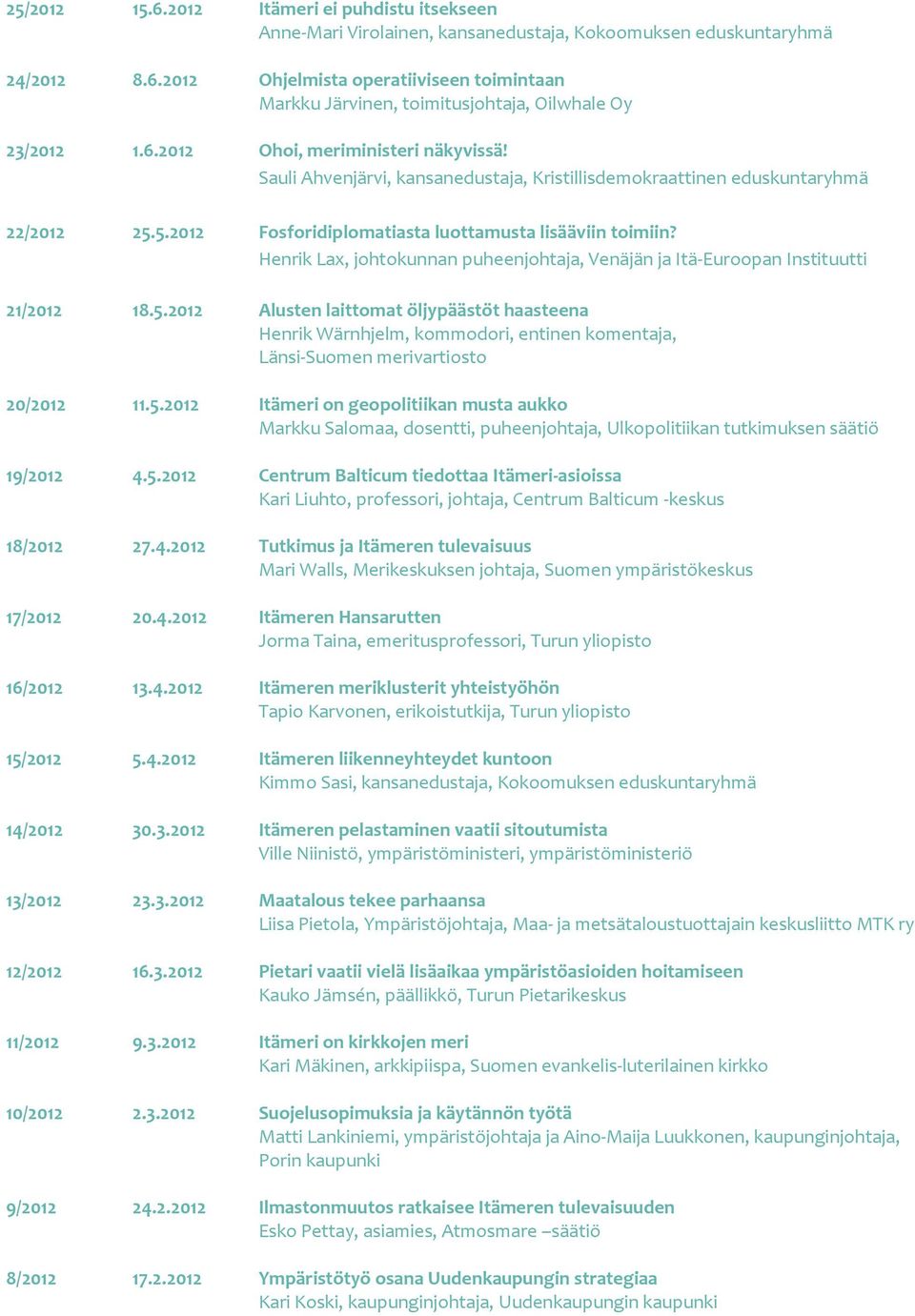 Henrik Lax, johtokunnan puheenjohtaja, Venäjän ja Itä-Euroopan Instituutti 21/2012 18.5.