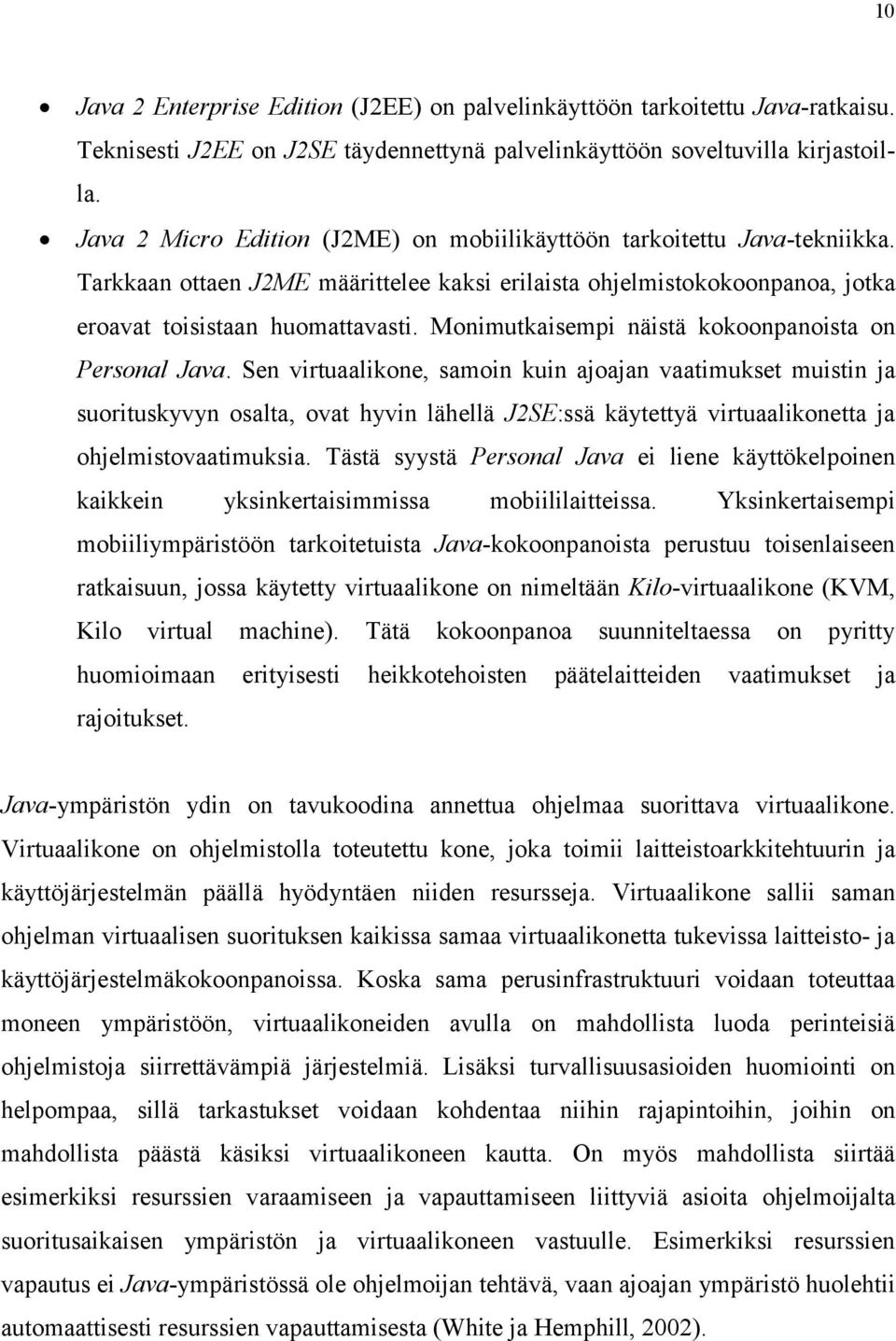 Monimutkaisempi näistä kokoonpanoista on Personal Java.