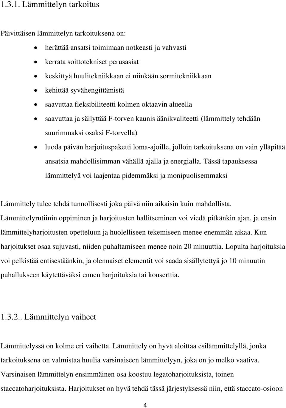 F-torvella) luoda päivän harjoituspaketti loma-ajoille, jolloin tarkoituksena on vain ylläpitää ansatsia mahdollisimman vähällä ajalla ja energialla.