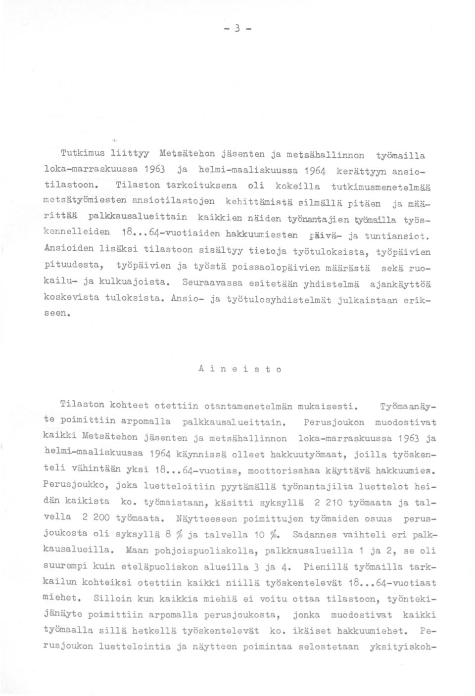 työskcnnelleiden 18 64-vuotiaiden hakkuurriesten Iäivä- ja tuntiansiot.