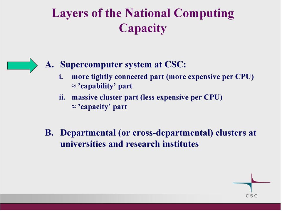 more tightly connected part (more expensive per CPU) capability part ii.