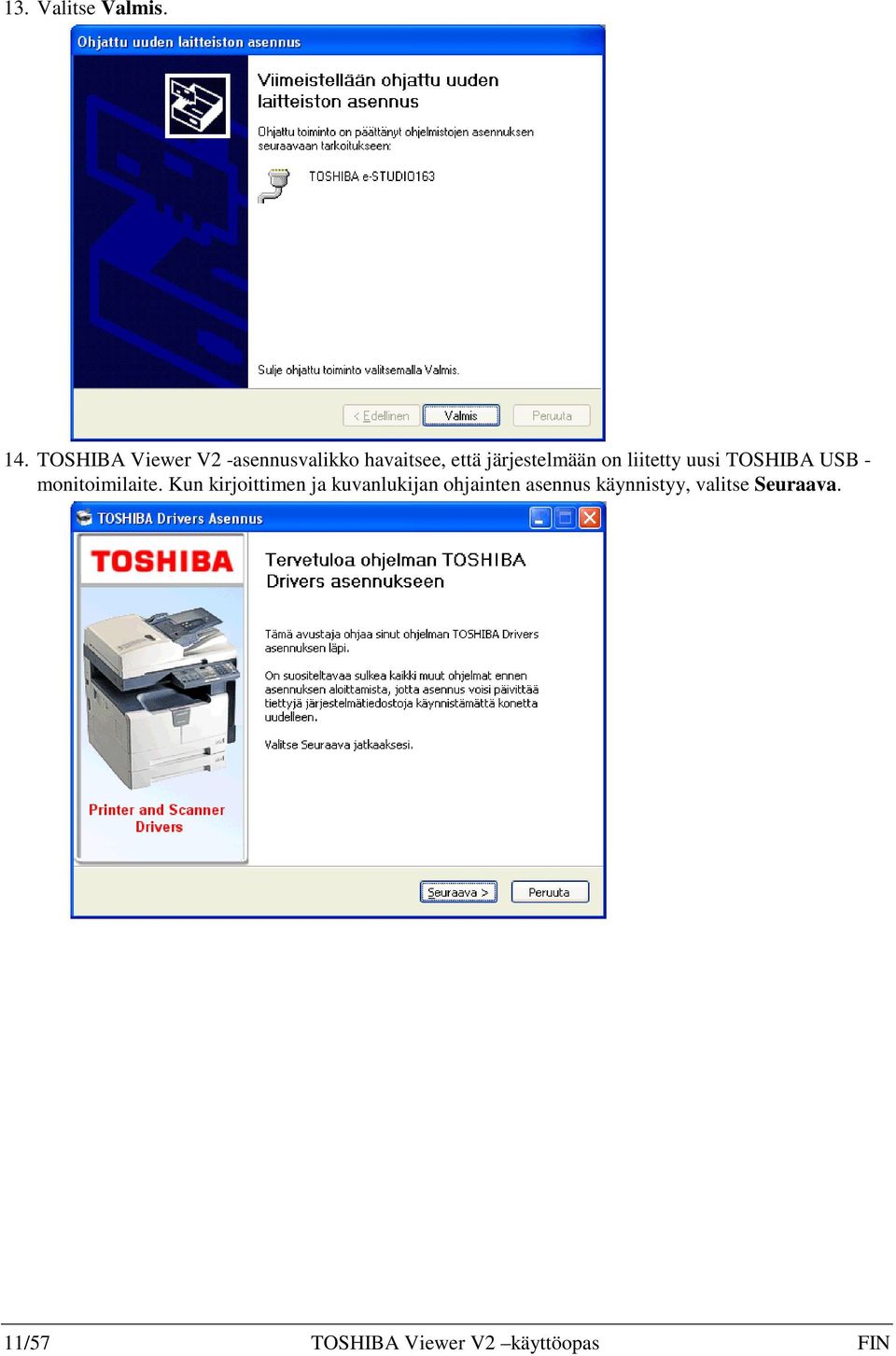 on liitetty uusi TOSHIBA USB - monitoimilaite.