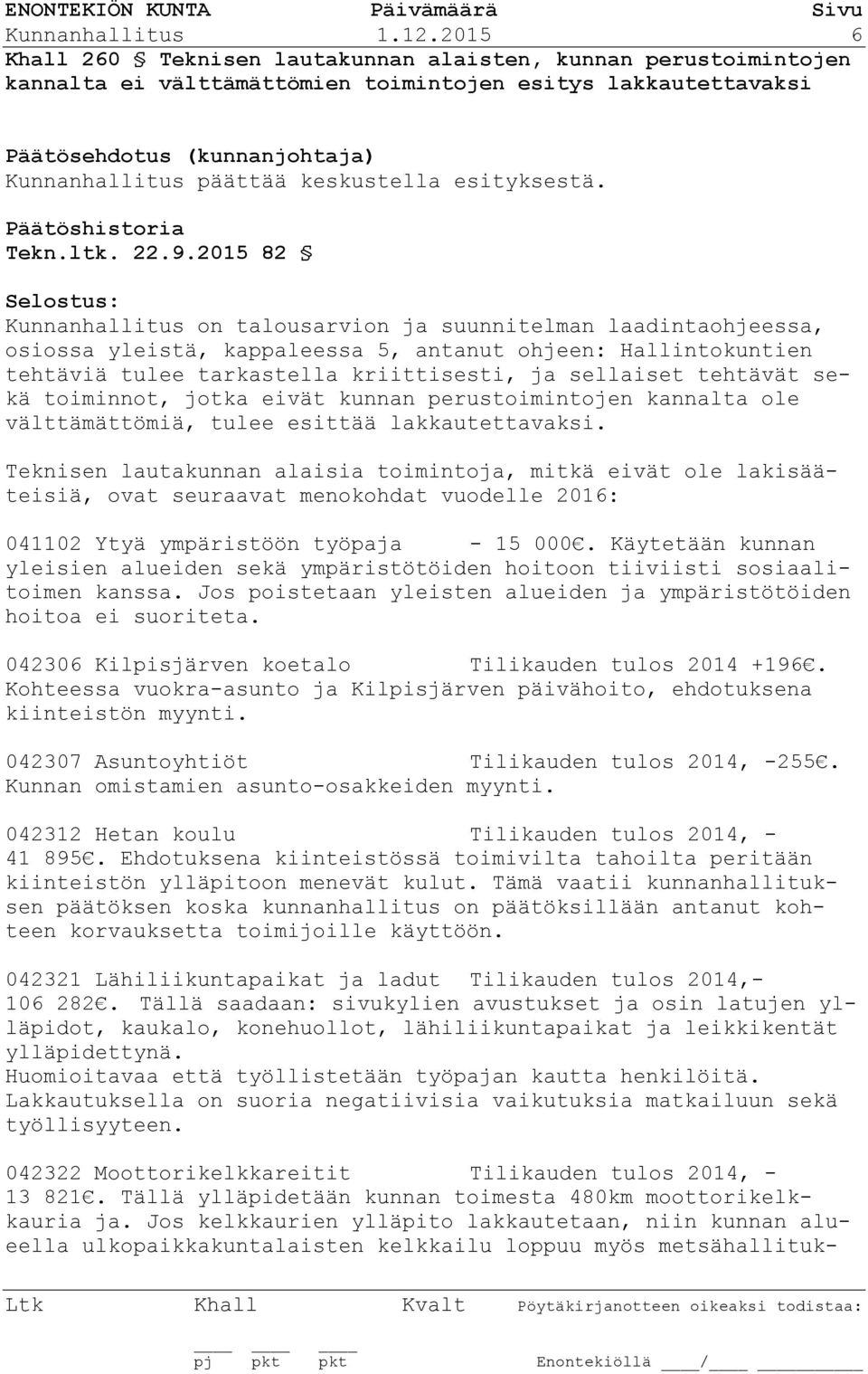 Päätöshistoria Tekn.ltk. 22.9.