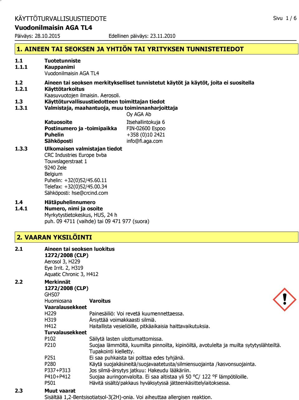 Käyttöturvallisuustiedotteen toimittajan tiedot 1.3.