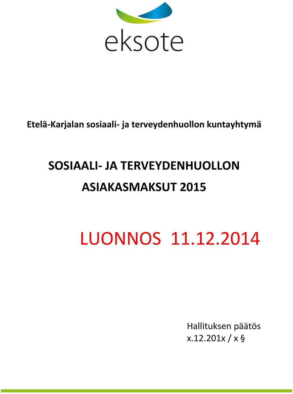 JA TERVEYDENHUOLLON ASIAKASMAKSUT 2015