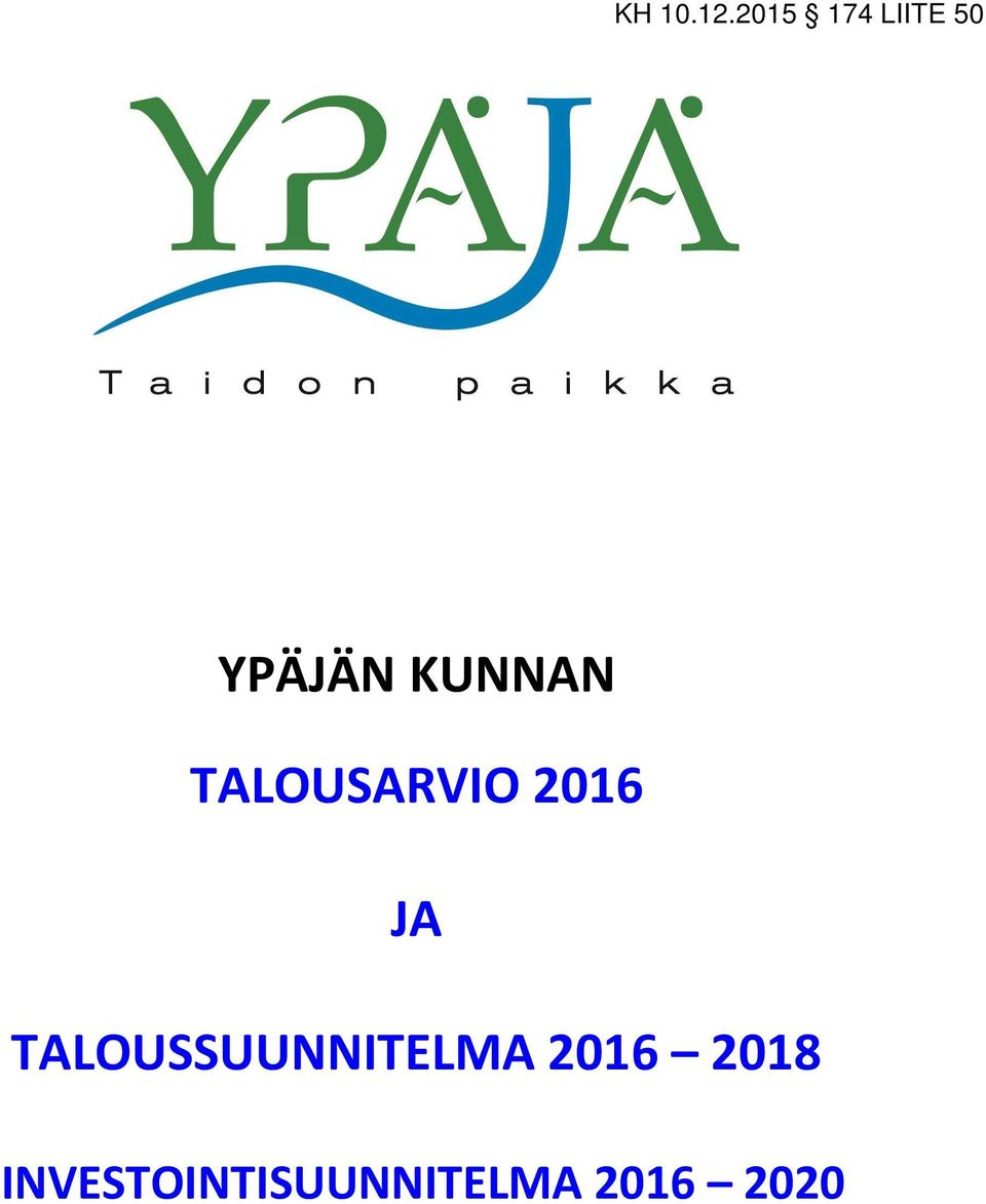 KUNNAN TALOUSARVIO 2016 JA