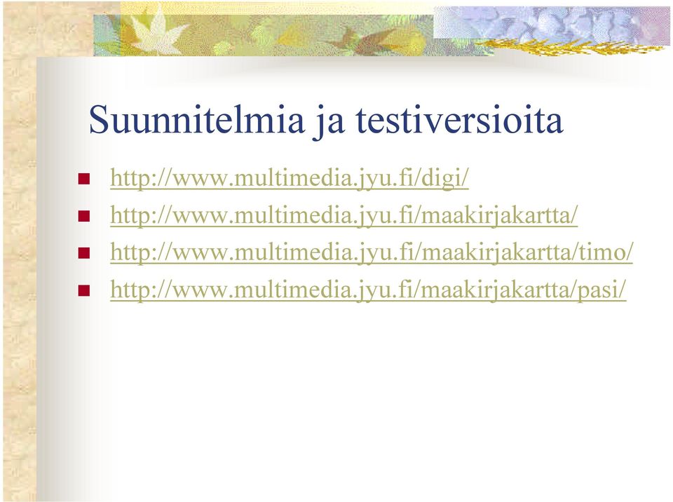 multimedia.jyu.fi/maakirjakartta/timo/ http://www.