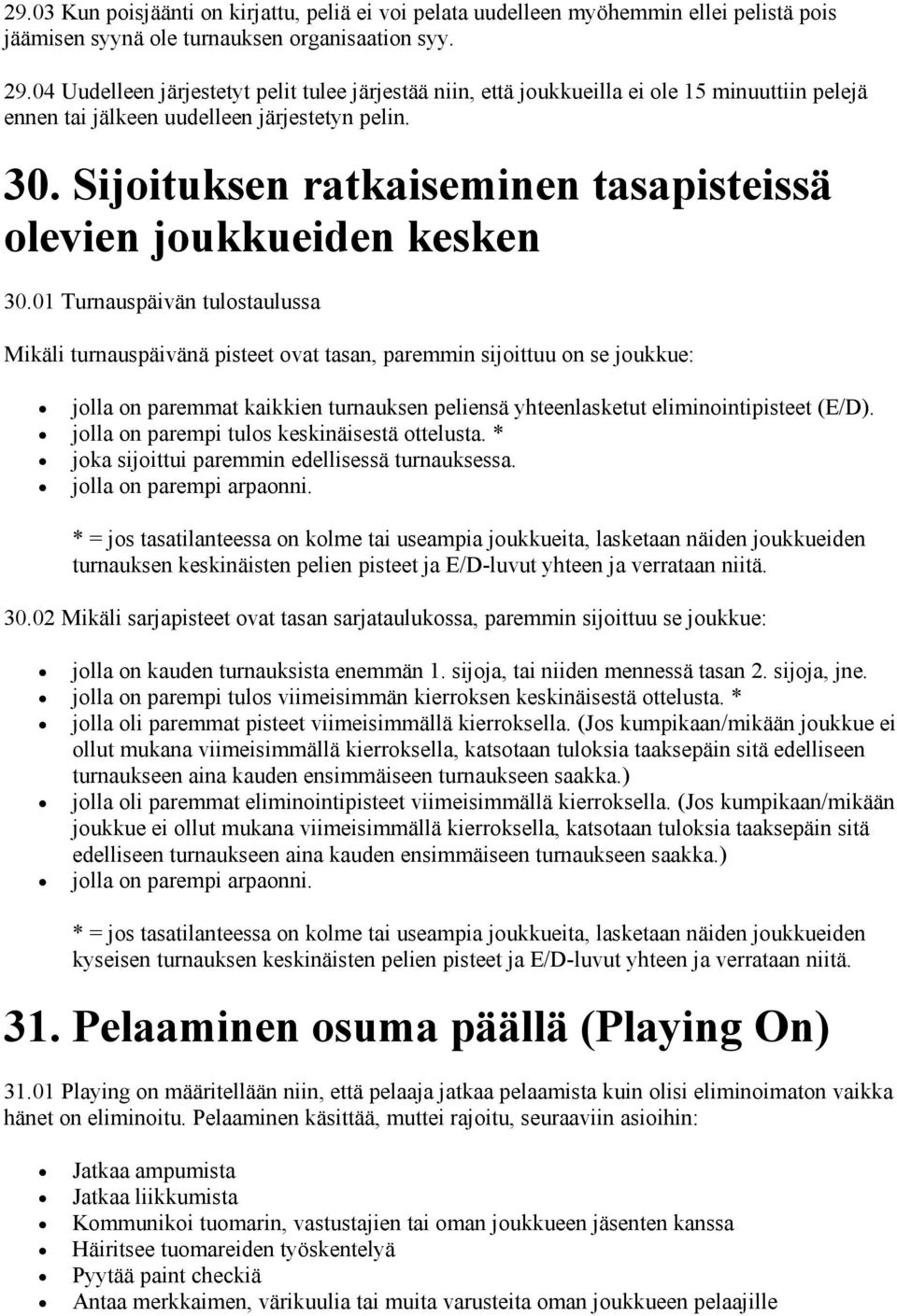 Sijoituksen ratkaiseminen tasapisteissä olevien joukkueiden kesken 30.