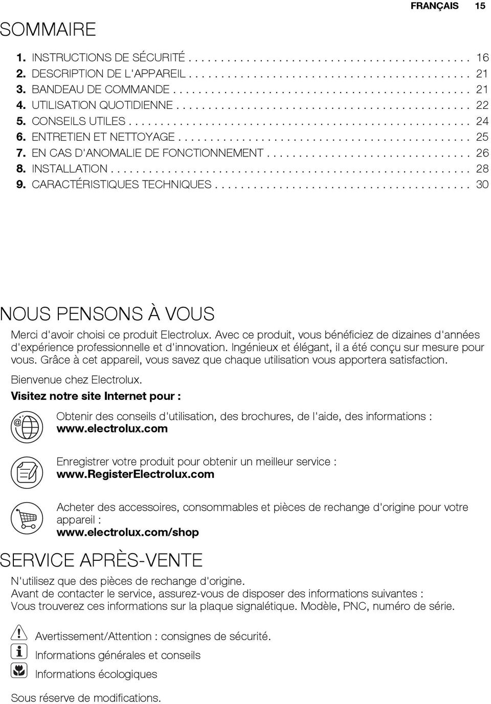 ENTRETIEN ET NETTOYAGE.............................................. 25 7. EN CAS D'ANOMALIE DE FONCTIONNEMENT................................ 26 8. INSTALLATION......................................................... 28 9.