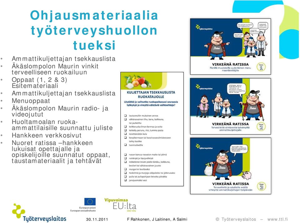 Äkäslompolon Maurin radio- ja videojutut Huoltamoalan ruokaammattilaisille suunnattu juliste Hankkeen