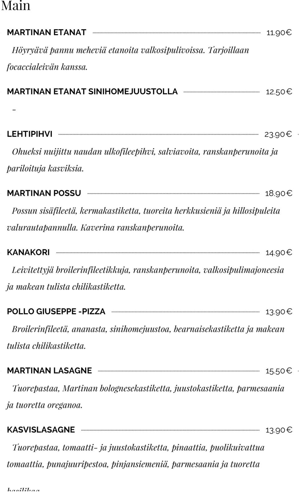 90 Possun sisäfileetä, kermakastiketta, tuoreita herkkusieniä ja hillosipuleita valurautapannulla. Kaverina ranskanperunoita. KANAKORI 14.