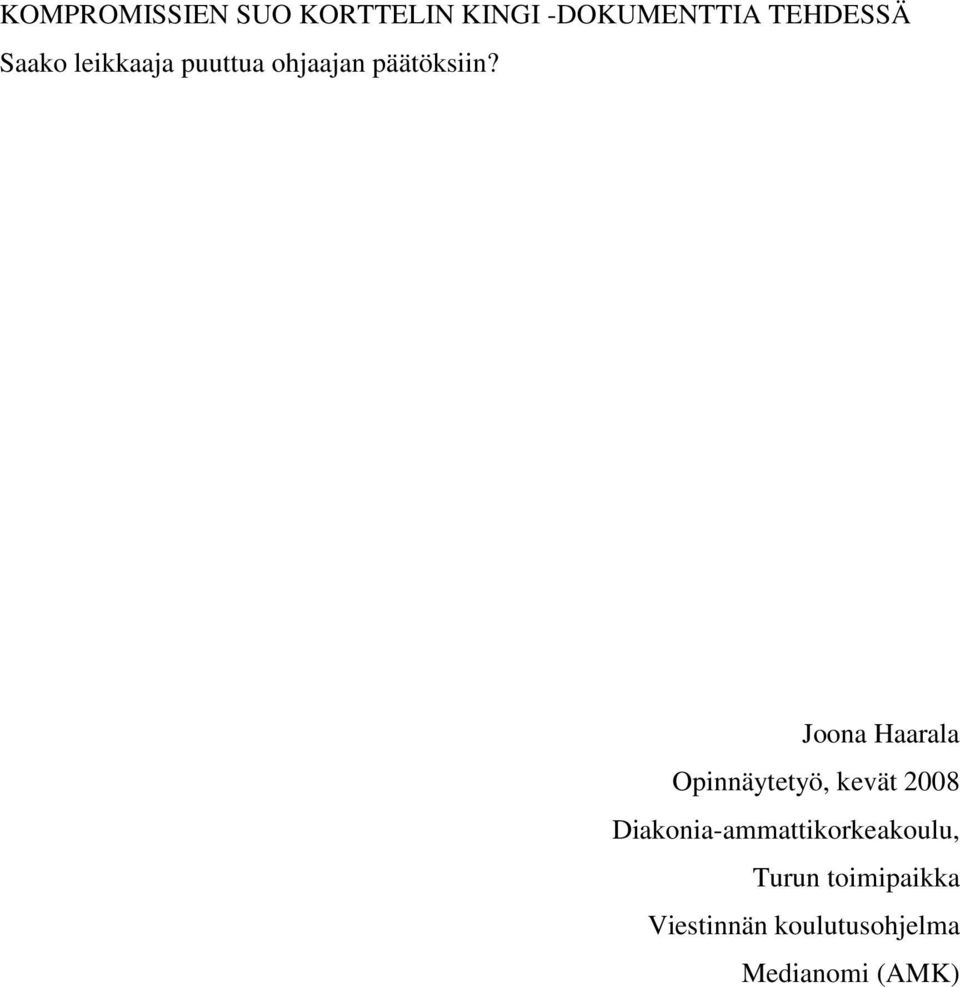 Joona Haarala Opinnäytetyö, kevät 2008