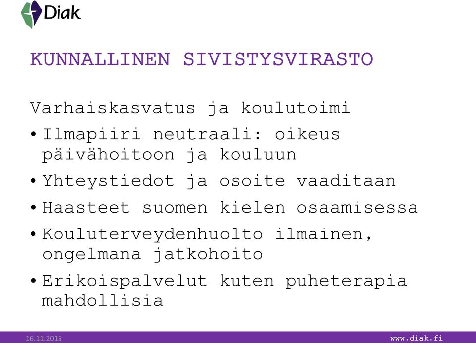 vaaditaan Haasteet suomen kielen osaamisessa Kouluterveydenhuolto
