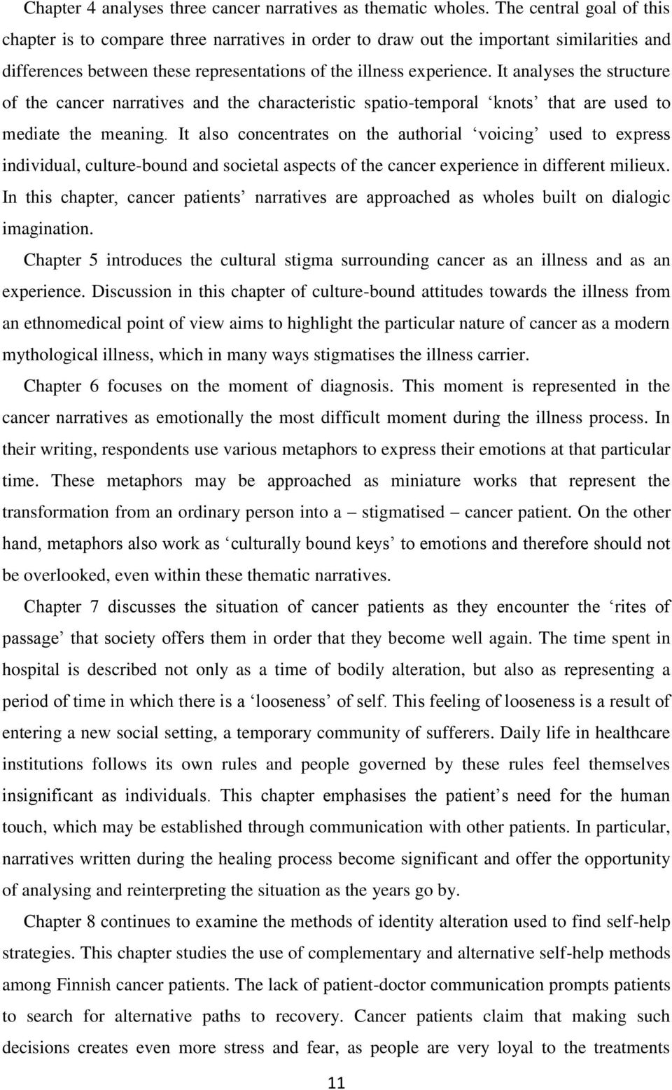 It analyses the structure of the cancer narratives and the characteristic spatio-temporal knots that are used to mediate the meaning.