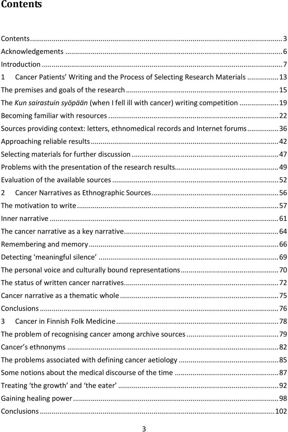.. 22 Sources providing context: letters, ethnomedical records and Internet forums... 36 Approaching reliable results... 42 Selecting materials for further discussion.