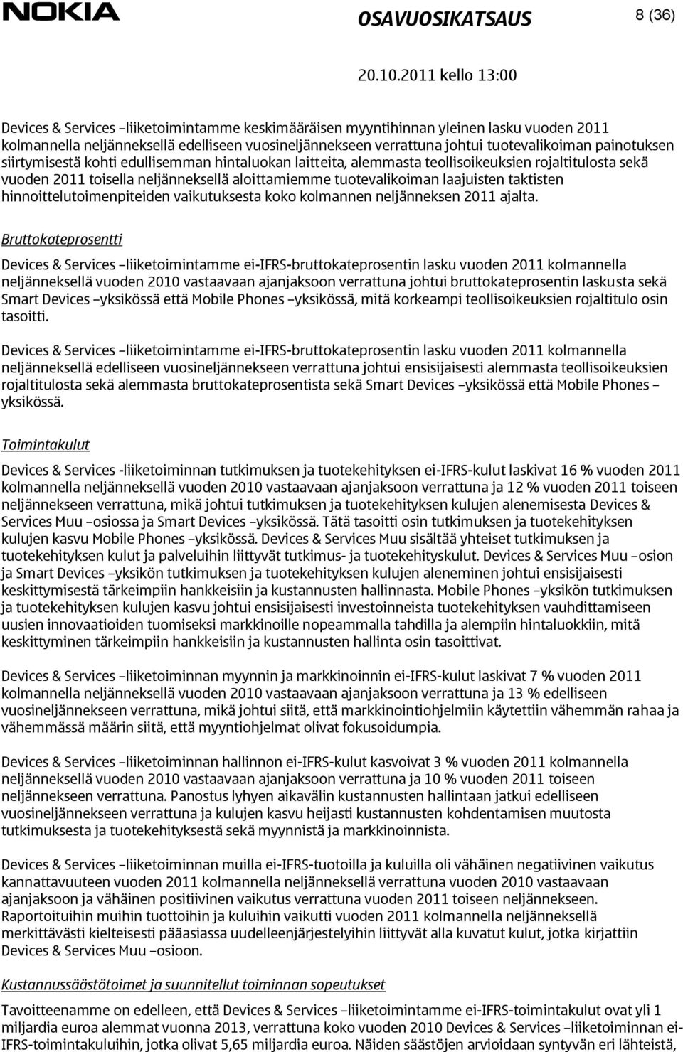 laajuisten taktisten hinnoittelutoimenpiteiden vaikutuksesta koko kolmannen neljänneksen 2011 ajalta.