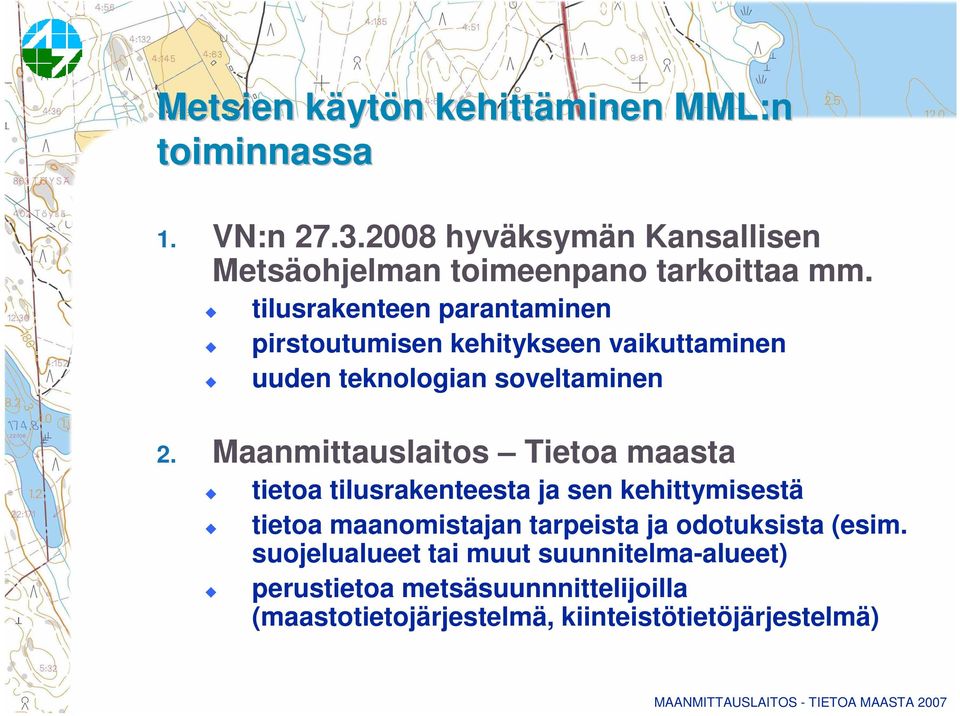 tilusrakenteen parantaminen pirstoutumisen kehitykseen vaikuttaminen uuden teknologian soveltaminen 2.