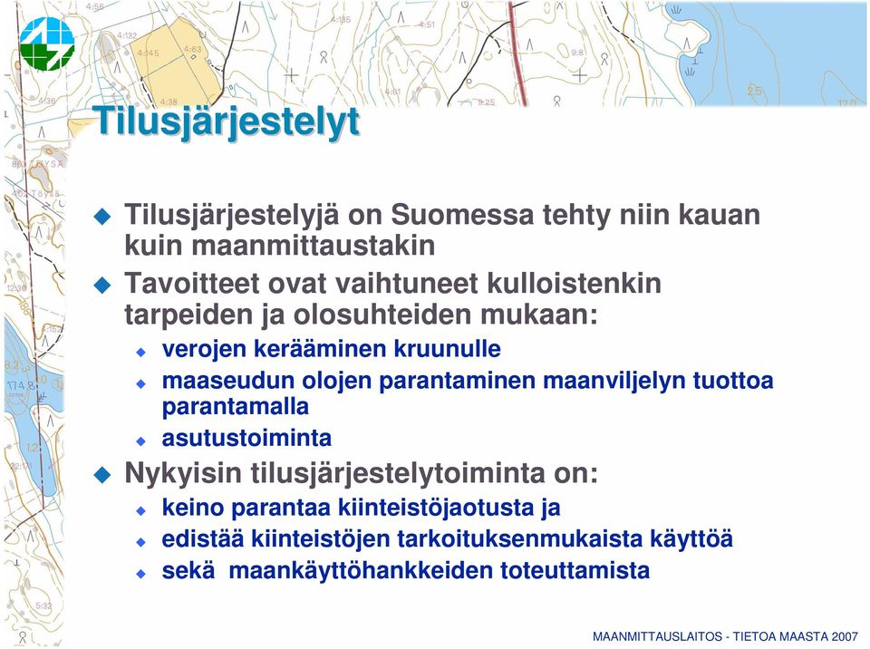 parantaminen maanviljelyn tuottoa parantamalla asutustoiminta Nykyisin tilusjärjestelytoiminta on: keino