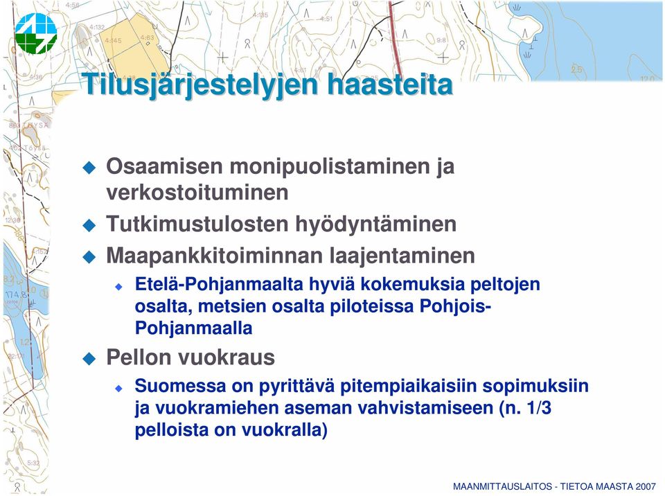 osalta, metsien osalta piloteissa Pohjois- Pohjanmaalla Pellon vuokraus Suomessa on pyrittävä