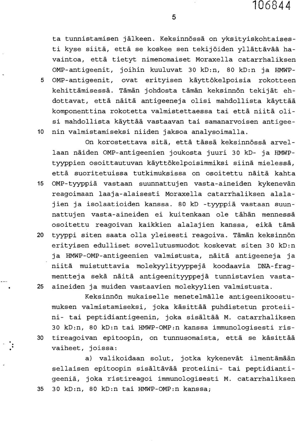 ja HMWP- 5 OMP-antigeenit, ovat erityisen käyttökelpoisia rokotteen kehittämisessä.