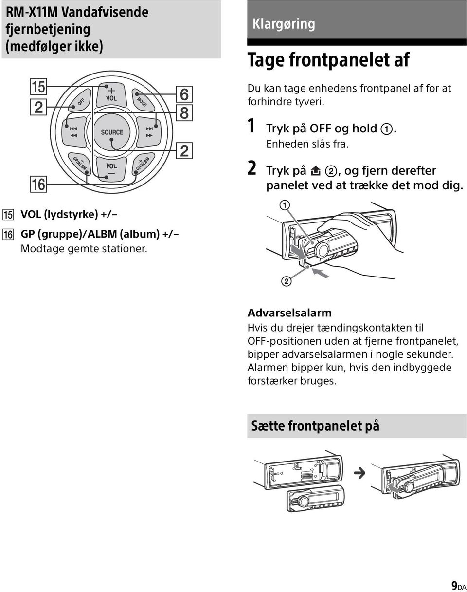 VOL (lydstyrke) +/ GP (gruppe)/albm (album) +/ Modtage gemte stationer.