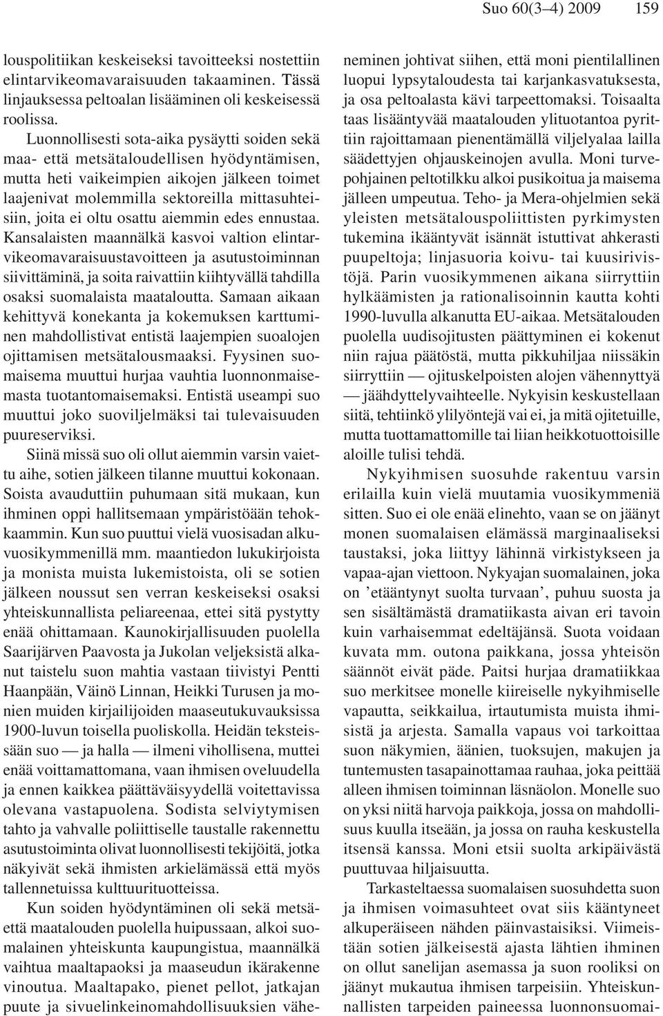 oltu osattu aiemmin edes ennustaa.
