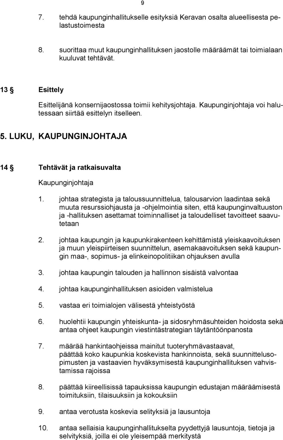 LUKU, KAUPUNGINJOHTAJA 14 Tehtävät ja ratkaisuvalta Kaupunginjohtaja 1.