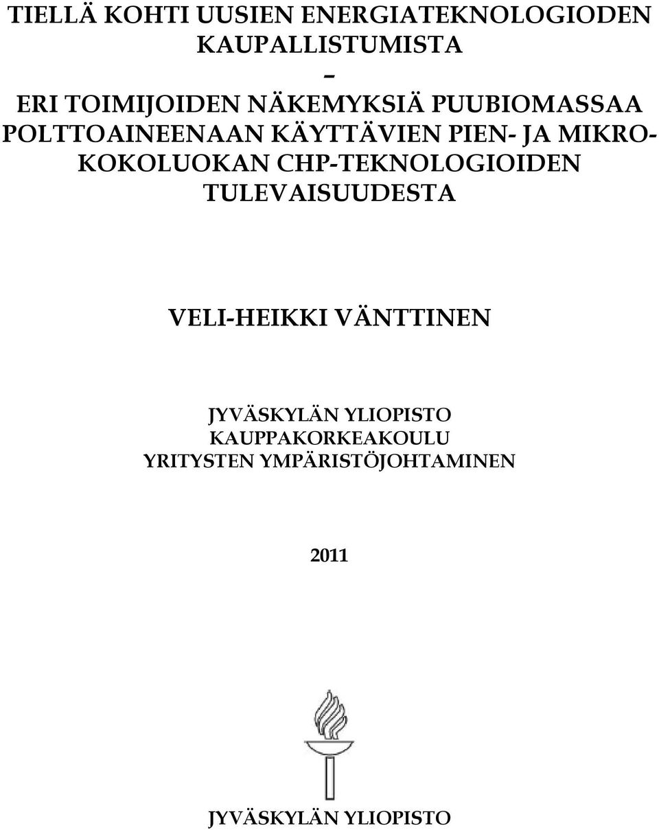 KOKOLUOKAN CHP-TEKNOLOGIOIDEN TULEVAISUUDESTA VELI-HEIKKI VÄNTTINEN