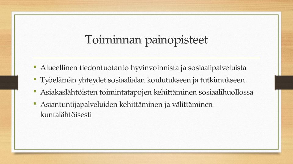 tutkimukseen Asiakaslähtöisten toimintatapojen kehittäminen