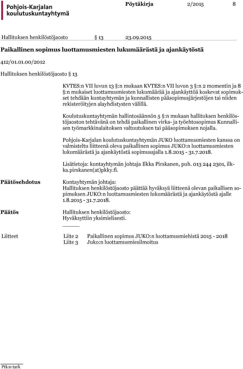 Paikallinen sopimus luottamusmiesten lukumäärästä ja ajankäytöstä 412/01.