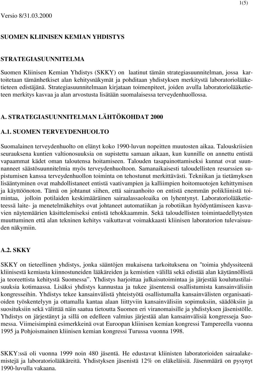 pohditaan yhdistyksen merkitystä laboratoriolääketieteen edistäjänä.