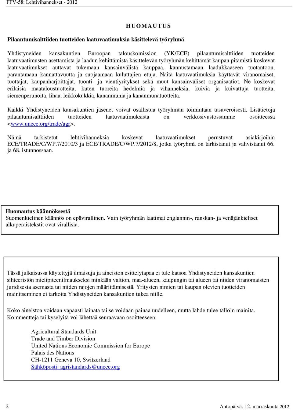 parantamaan kannattavuutta ja suojaamaan kuluttajien etuja.