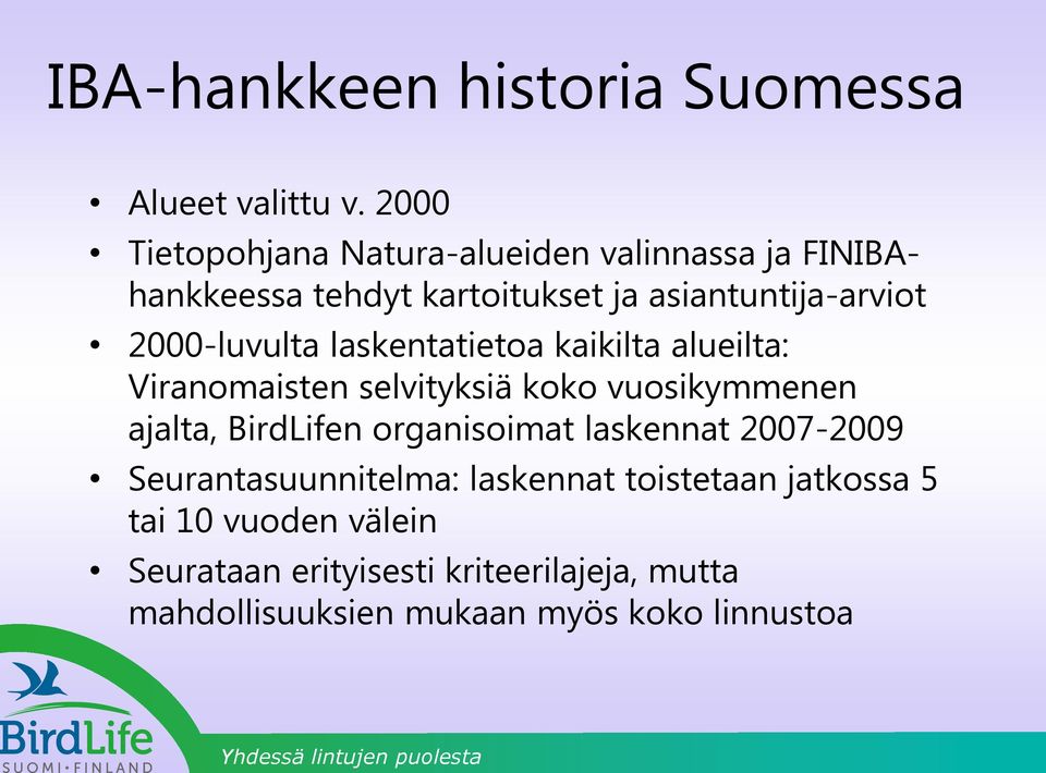 2000-luvulta laskentatietoa kaikilta alueilta: Viranomaisten selvityksiä koko vuosikymmenen ajalta, BirdLifen