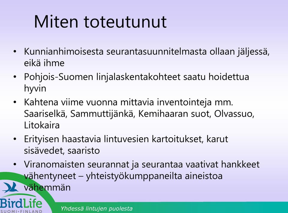 Saariselkä, Sammuttijänkä, Kemihaaran suot, Olvassuo, Litokaira Erityisen haastavia lintuvesien