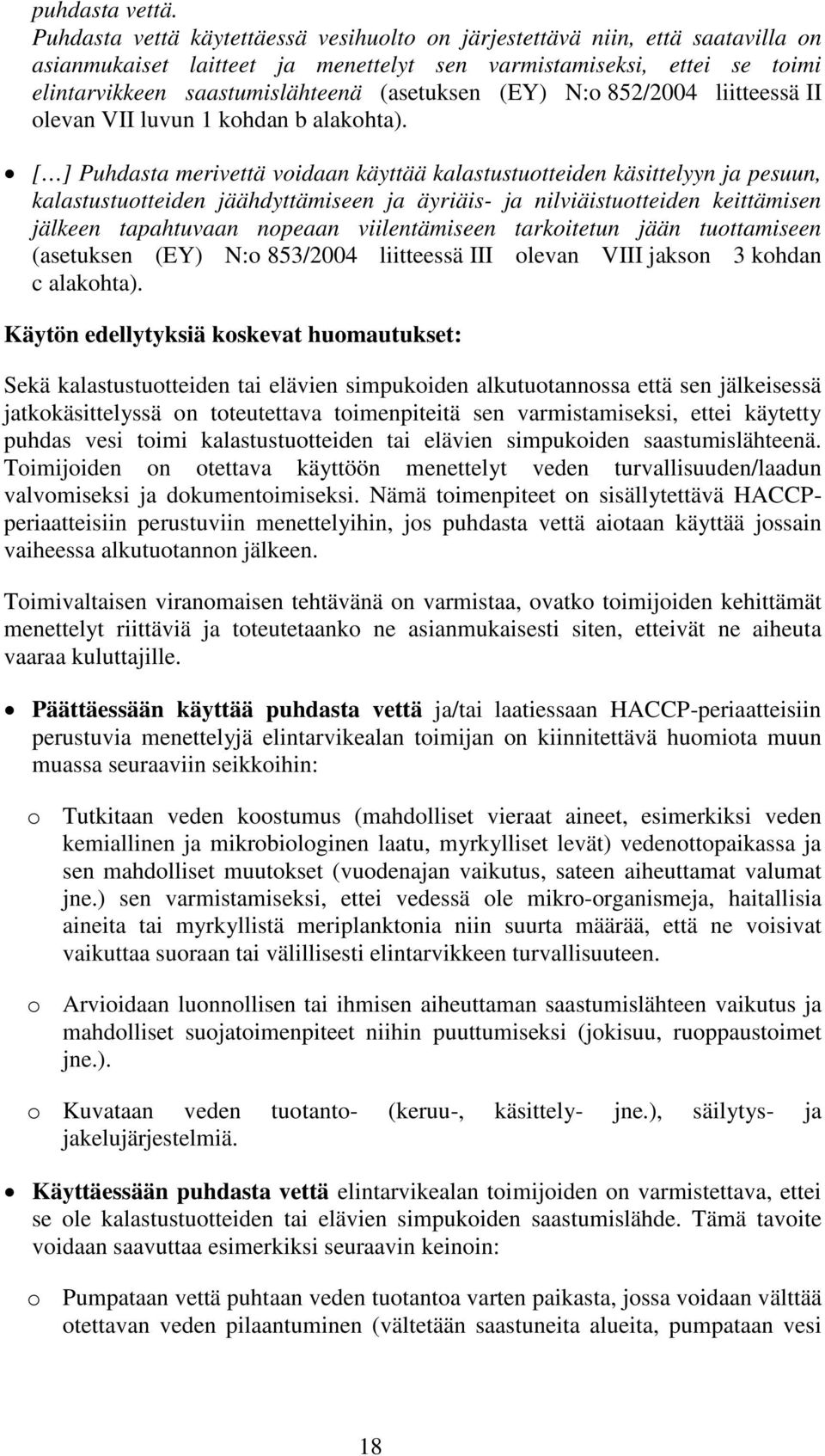 (EY) N:o 852/2004 liitteessä II olevan VII luvun 1 kohdan b alakohta).