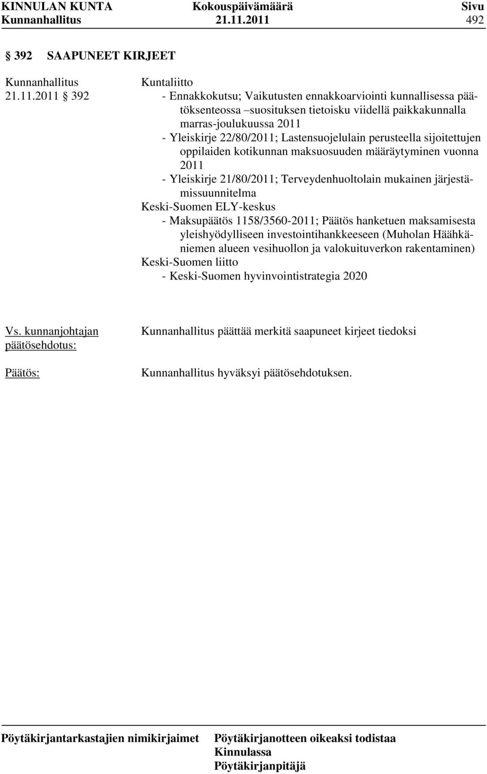 marras-joulukuussa 2011 - Yleiskirje 22/80/2011; Lastensuojelulain perusteella sijoitettujen oppilaiden kotikunnan maksuosuuden määräytyminen vuonna 2011 - Yleiskirje 21/80/2011;
