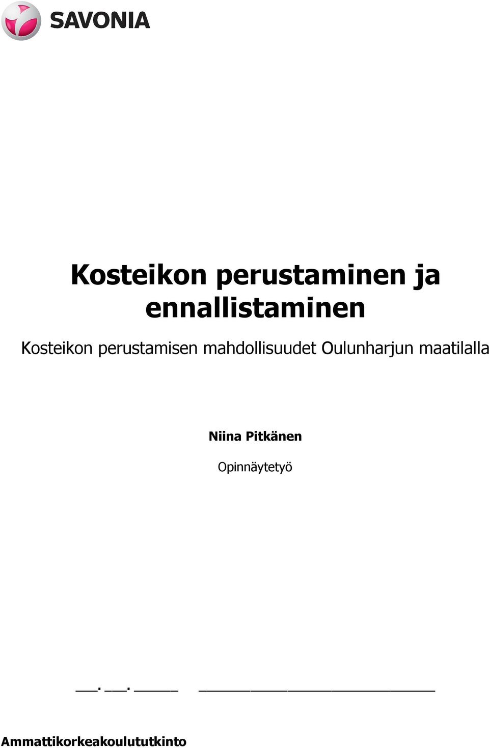 mahdollisuudet Oulunharjun maatilalla