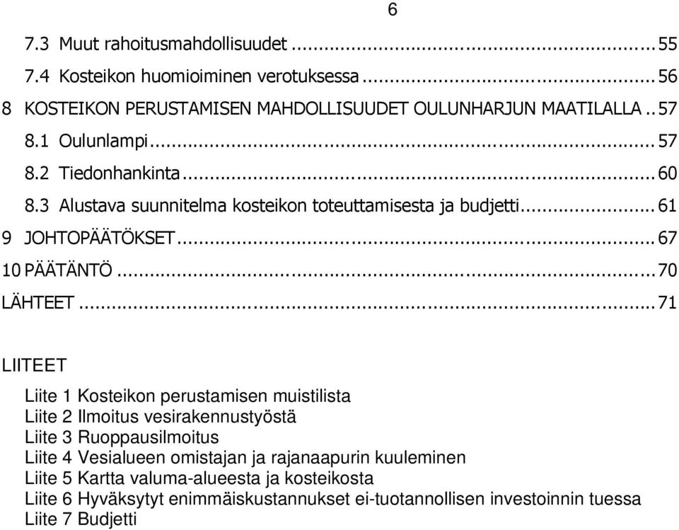 .. 70 LÄHTEET.