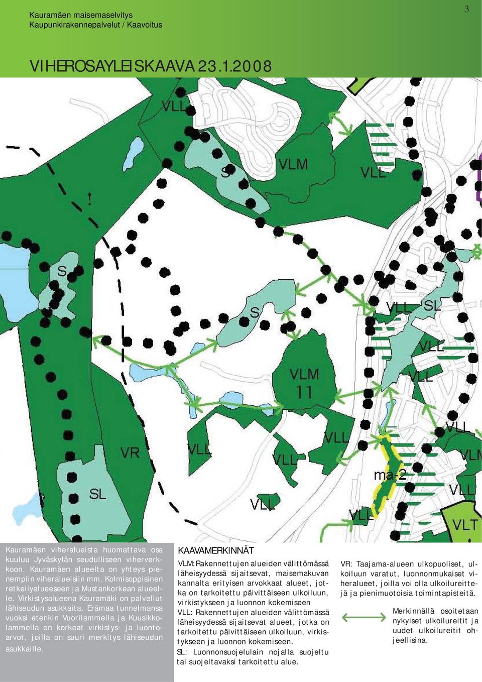 Erämaa tunnelmansa vuoksi etenkin Vuorilammella ja Kuusikkolammella on korkeat virkistys- ja luontoarvot, joilla on suuri merkitys lähiseudun asukkaille.